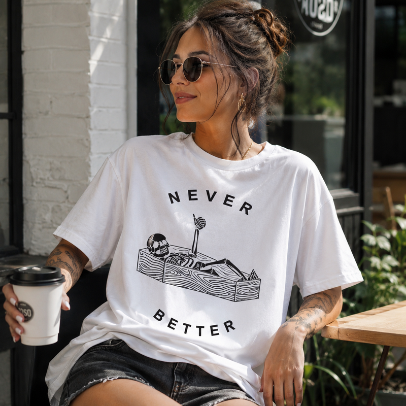 Never Better - Deadpan Line Art Streetwear Tee