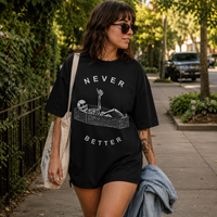 Never Better - Deadpan Line Art Streetwear Tee