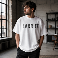 Earn It. - Two Words, All Attitude Graphic Tee