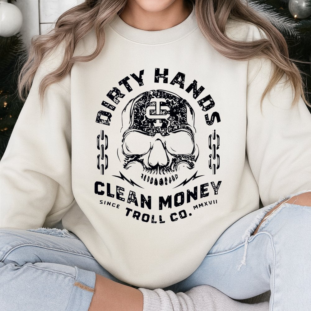 Dirty Hands Clean Money Sweatshirt | Bold Skull Graphic Streetwear | Premium Cotton Blend | Motivational Hustle Apparel Gift 