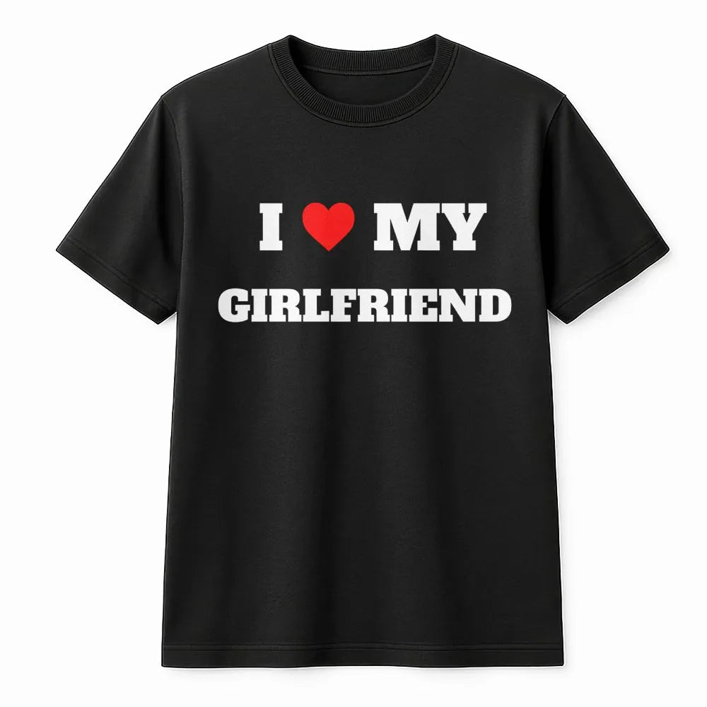 I Love My Girlfriend T-Shirt | Minimalist Romantic Graphic Print | Premium Soft Cotton Unisex Tee | Funny Relationship Annive