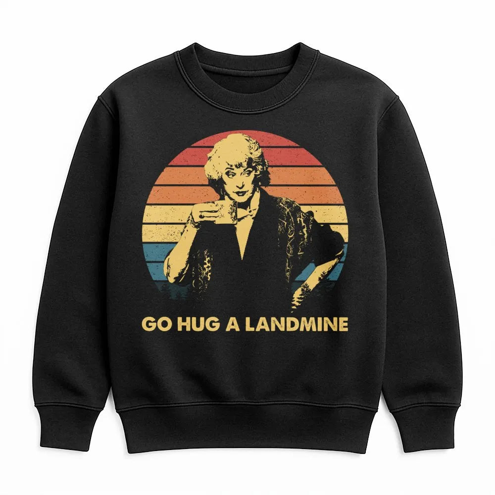 Go Hug A Landmine Sweatshirt | Sarcastic Retro 80s TV Character Graphic | Premium Cotton Blend | Funny Gift For 90s Sitcom Fa