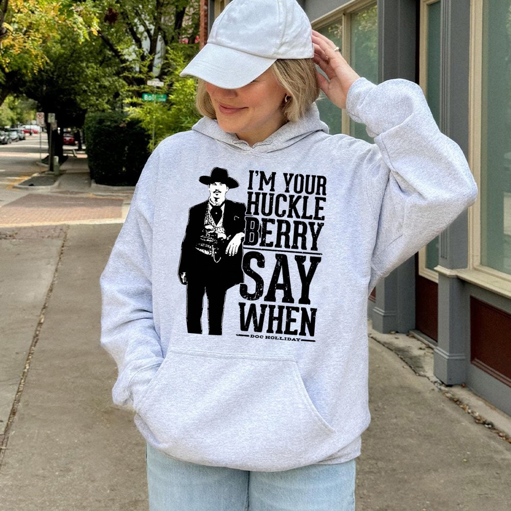 Doc Holliday Hoodie | I'm Your Huckleberry Say When Quote | Vintage Western Graphic Pullover | Premium Cotton Blend Gift for 