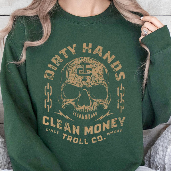 Dirty Hands Clean Money Sweatshirt | Bold Skull Graphic Streetwear | Premium Cotton Blend | Motivational Hustle Apparel Gift 