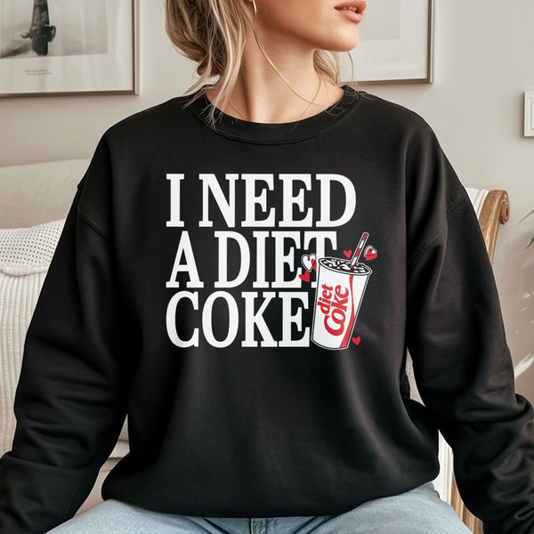 I Need A Diet Coke Sweatshirt | Funny Soda Lover Graphic Pullover | Soft Cotton Blend Unisex Sweater | Cute Caffeine Addict G