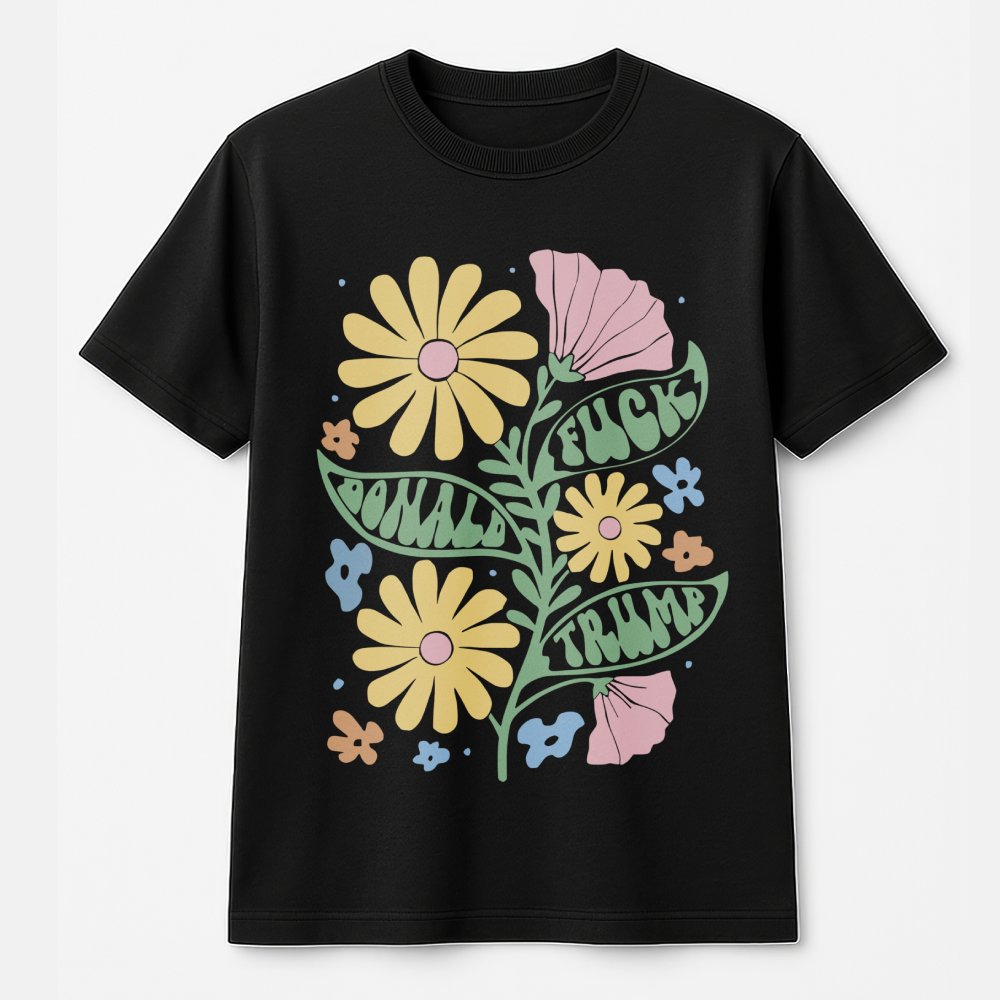 Anti Trump Floral T-Shirt | Retro Botanical Graphic Design | 100% Cotton Premium Unisex Tee | Statement Gift for Democrats