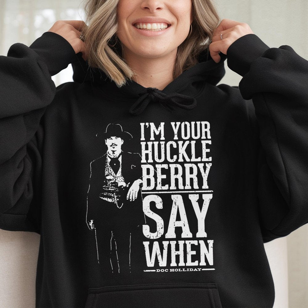 Doc Holliday Hoodie | I'm Your Huckleberry Say When Quote | Vintage Western Graphic Pullover | Premium Cotton Blend Gift for 