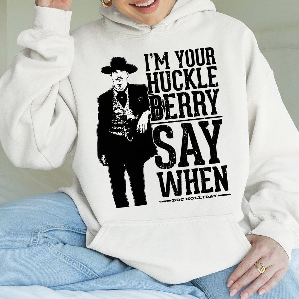 Doc Holliday Hoodie | I'm Your Huckleberry Say When Quote | Vintage Western Graphic Pullover | Premium Cotton Blend Gift for 