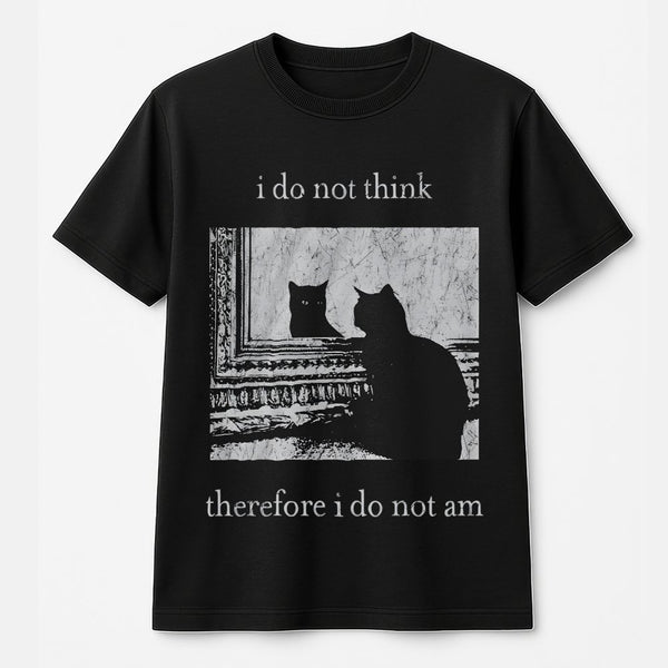 I Do Not Think Therefore I Do Not Am Cat T-Shirt | Funny Philosophy Kitten Graphic | Premium 100% Cotton Tee | Gift for Bookw