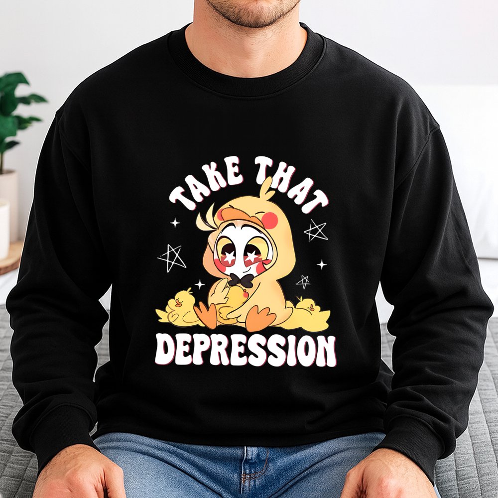 Take That Depression Graphic Sweatshirt | Cute Duckling Cartoon Print | Premium Cotton Blend | Unisex Casual Gift for Mental 