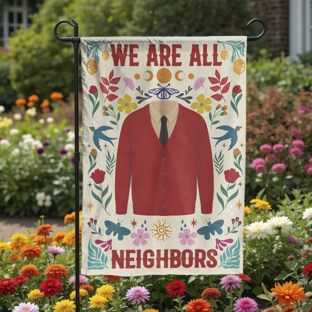 We Are All Neighbors Garden Flag | Mr Rogers Inspired Red Cardigan Design | Double-Sided Premium Polyester | Welcoming Outdoo